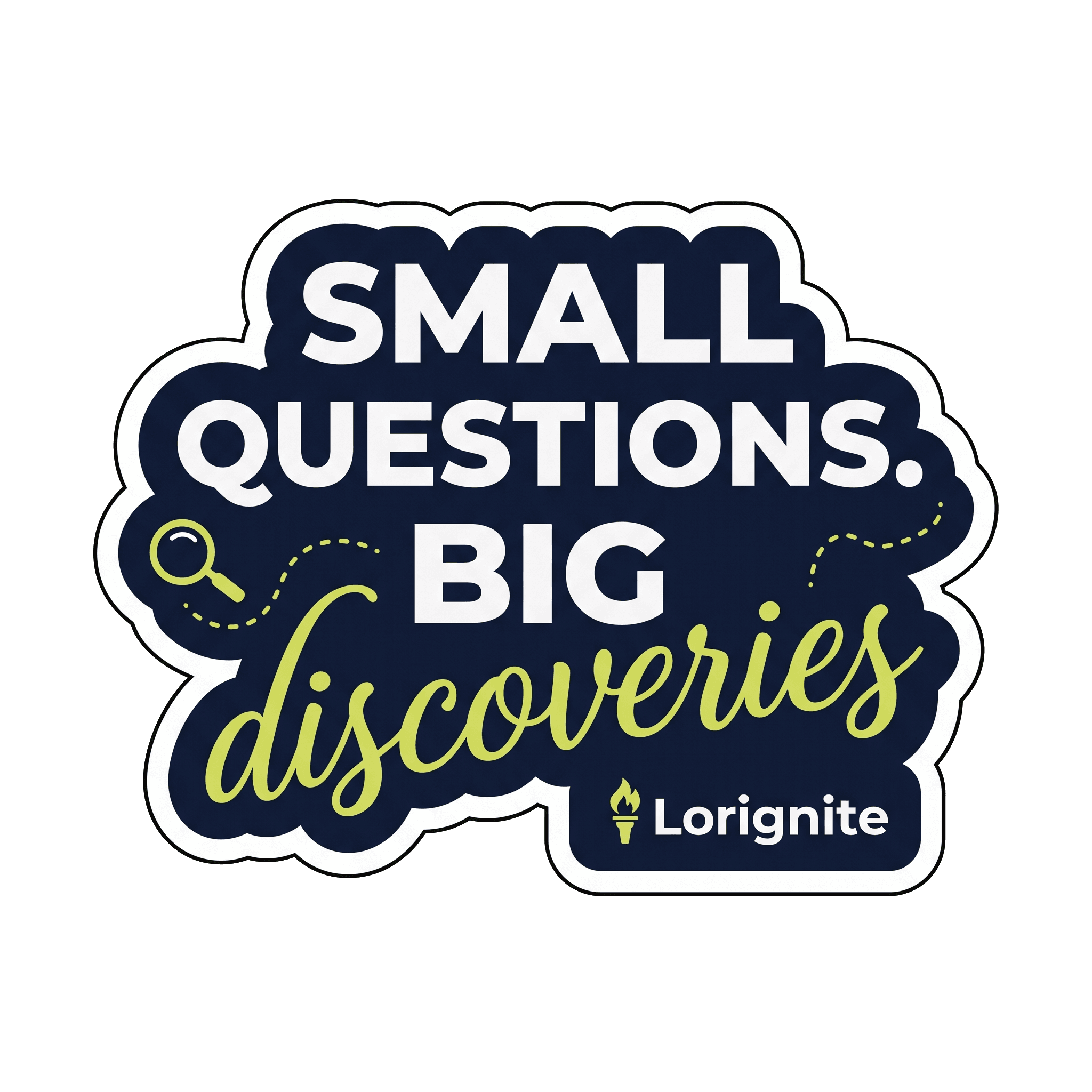 Small Questions Big Discoveries