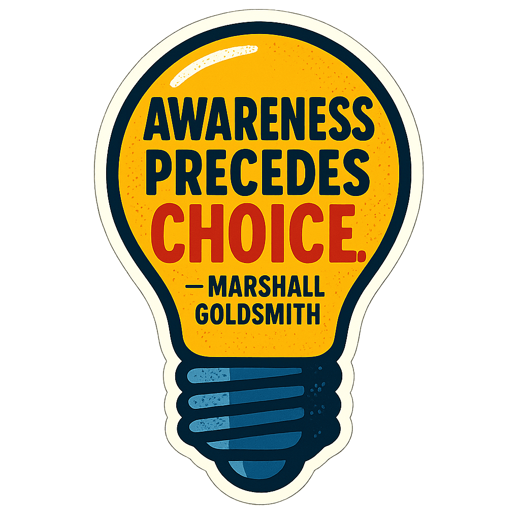 Awareness Precedes Choice Wisdom for Growth