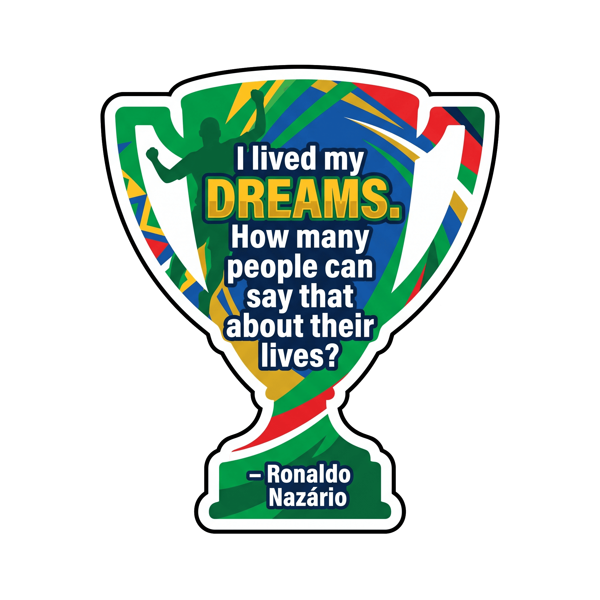 Ronaldo Nazário: Live Your Dreams Legacy
