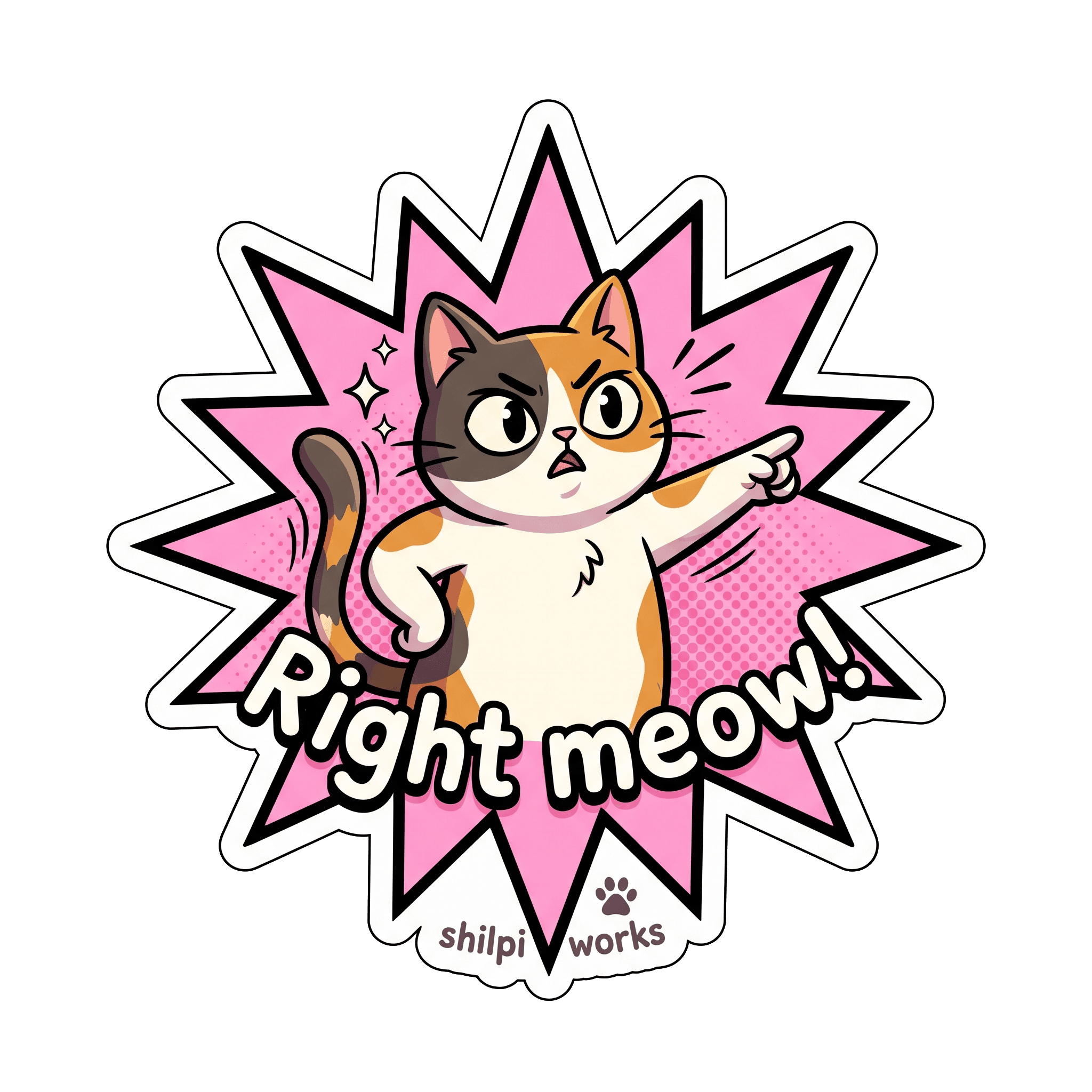 Right Meow! Bossy Calico Cat Pun