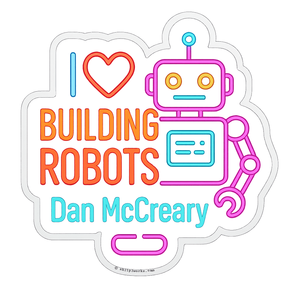 I ❤️ Building Robots - Dan McCreary