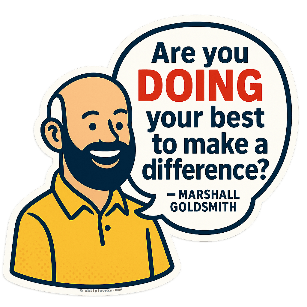 Marshall Goldsmith: Are You Making a Difference?
