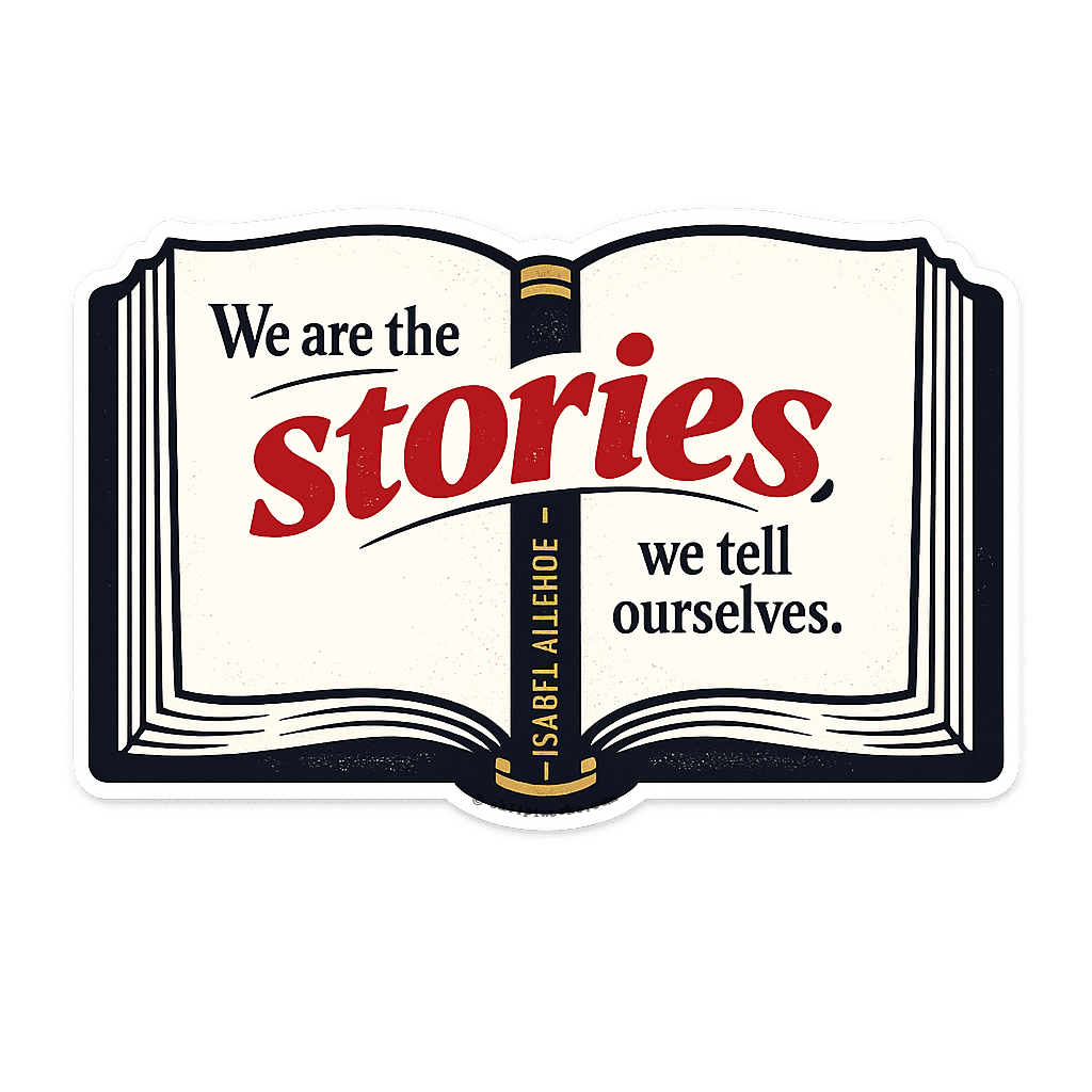 We Are the Stories - Isabel Allende