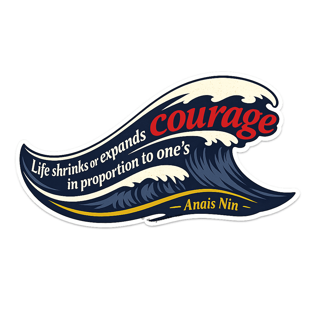 Courage Expands Life
