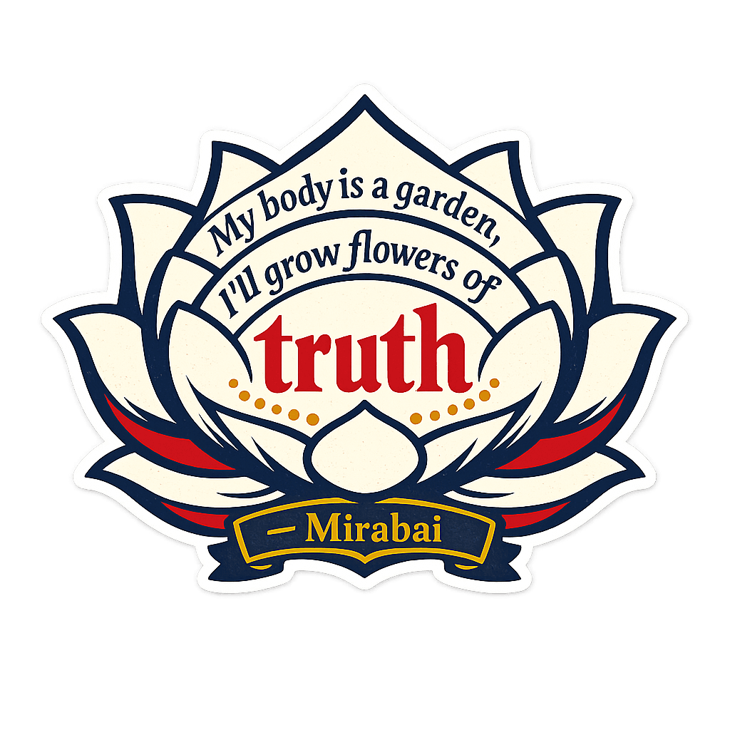 My body is a garden, I'll grow truth