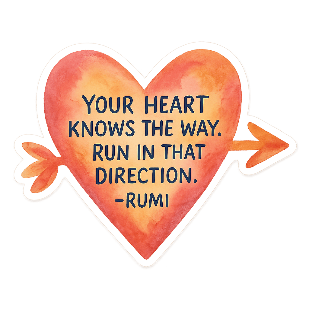 Rumi Quote - Follow Your Heart Arrow
