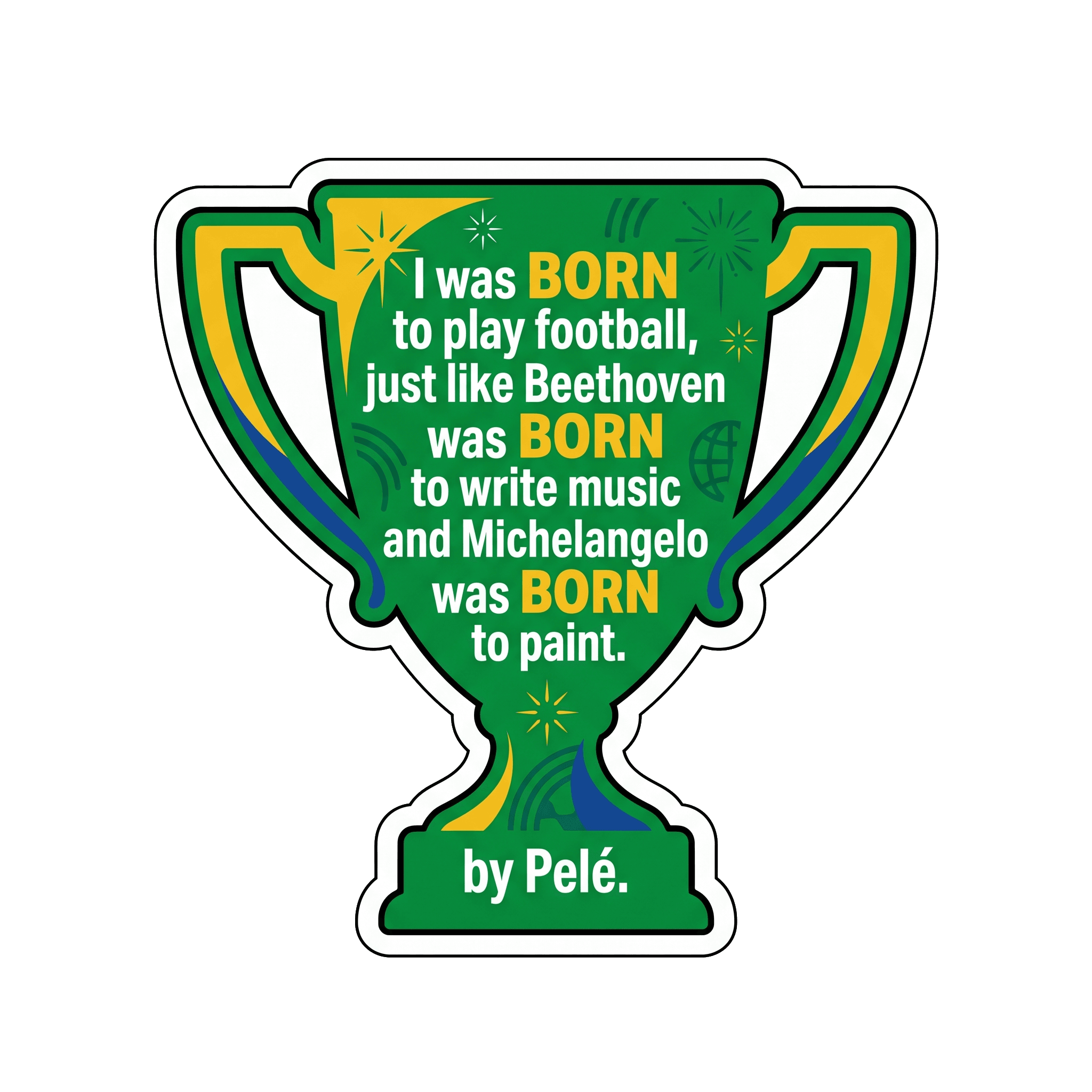 Pelé's Born to Play Football Inspiration