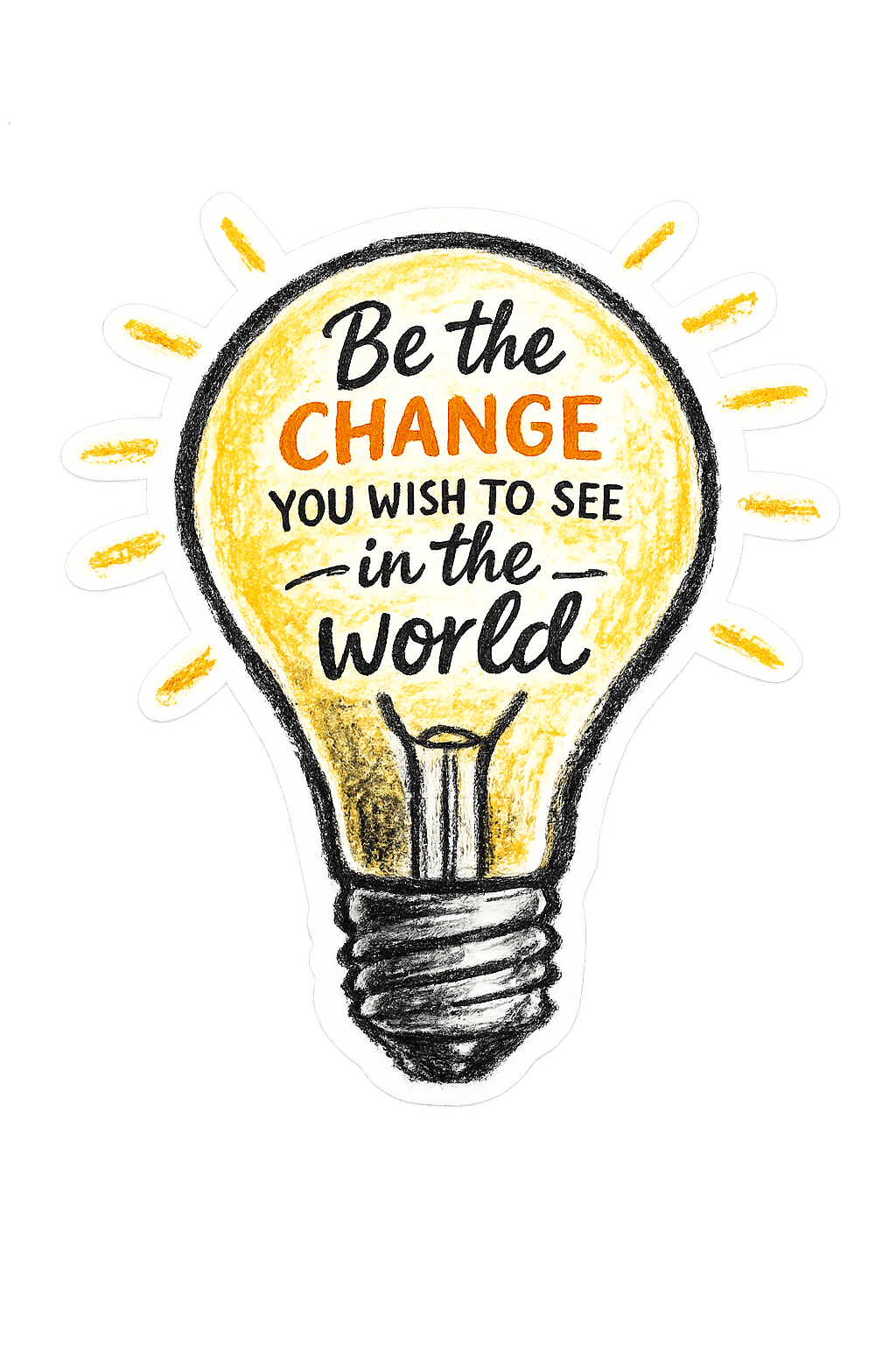 Decoration featuring an illustration of a lightbulb containing the quote 'Be the CHANGE you wish to SEE in the world'.