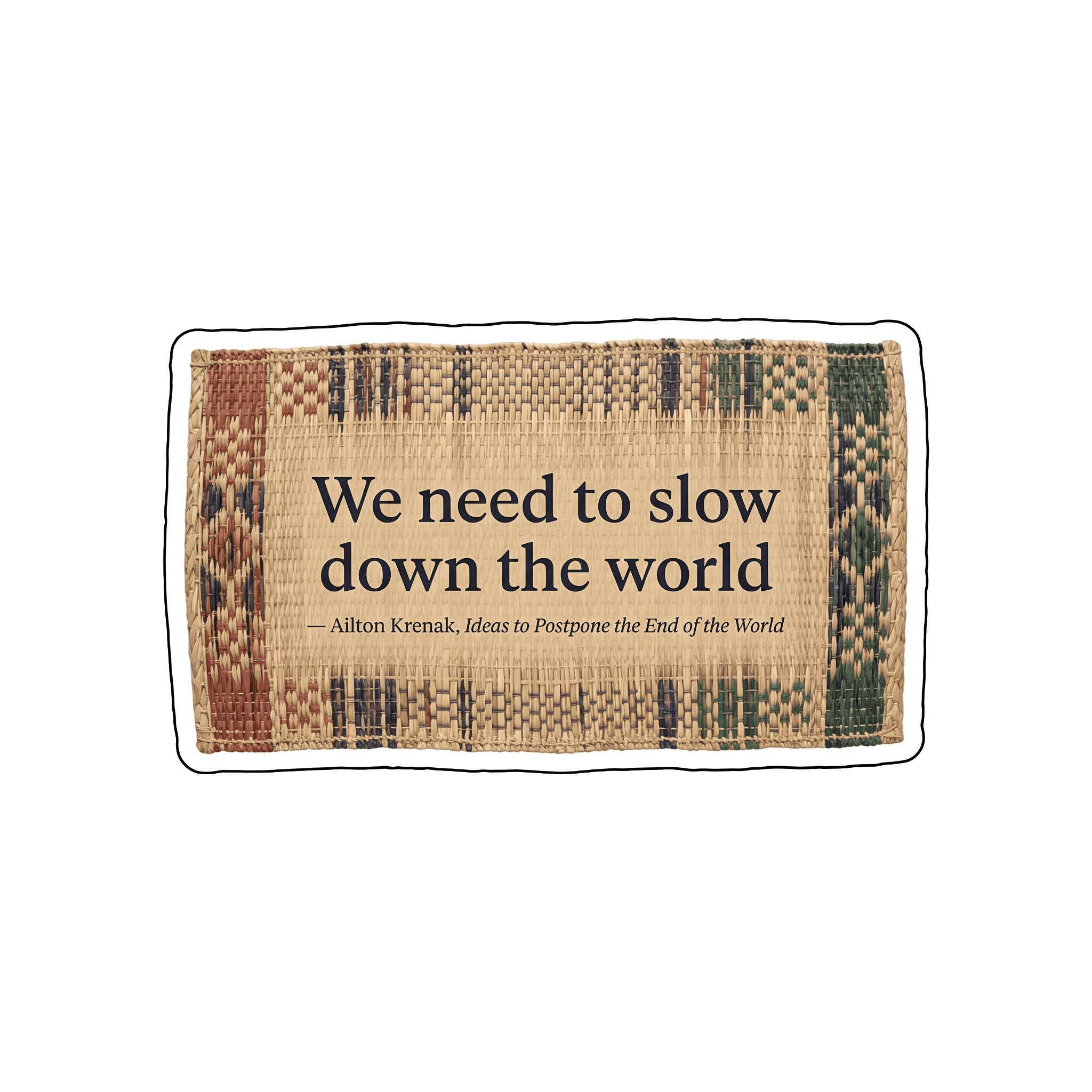 Slow Down the World Wisdom Sticker