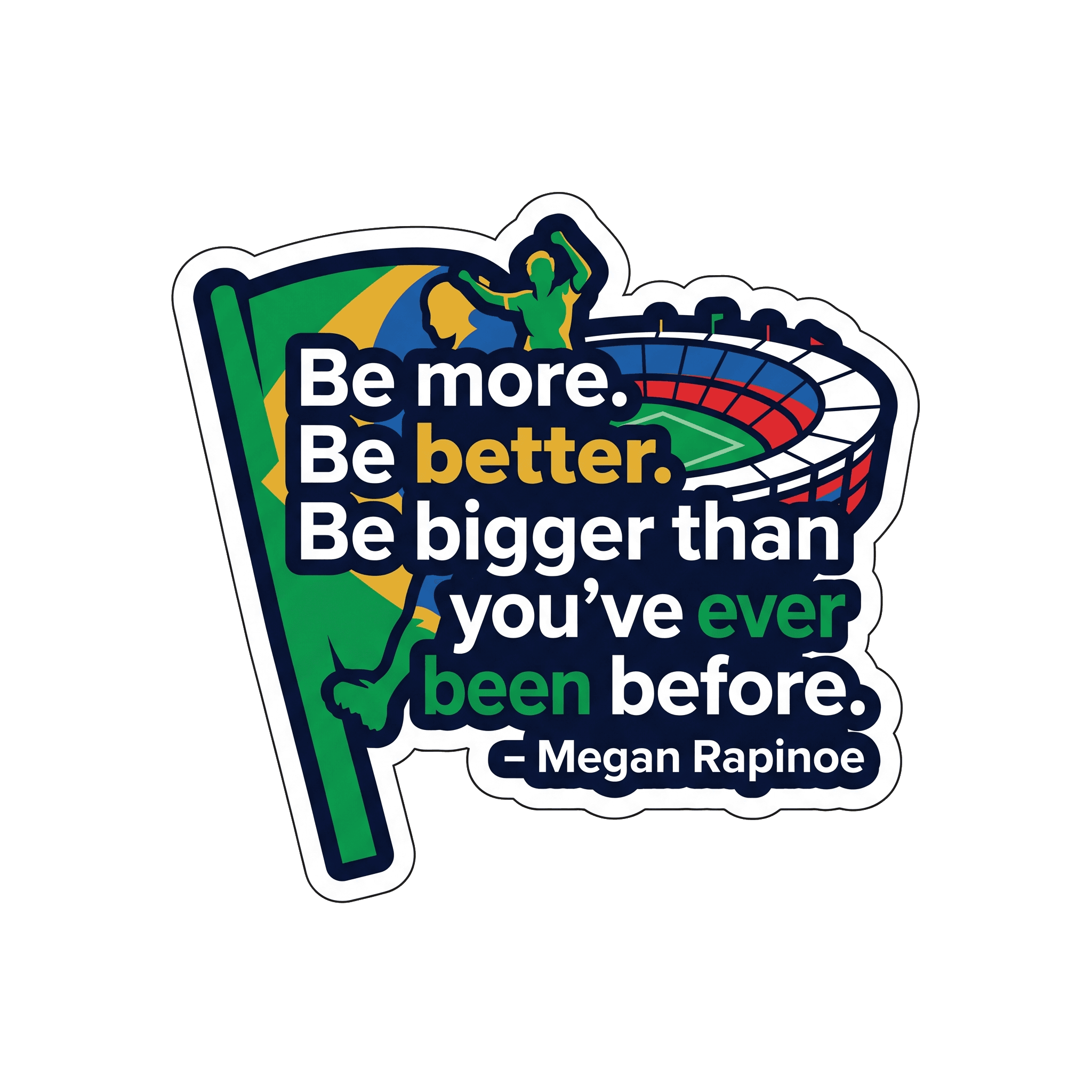 Be More, Be Better, Be Bigger