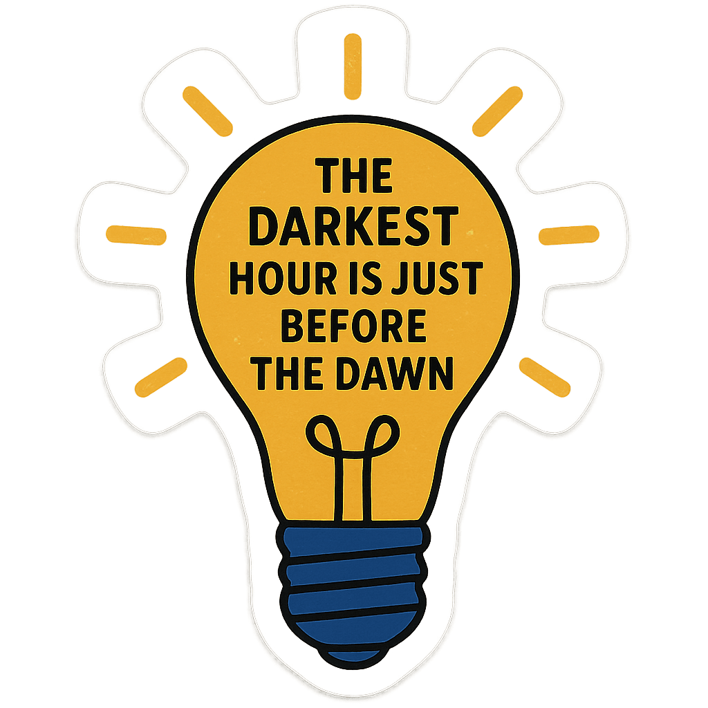 A lightbulb with the text 'The darkest hour is just before the dawn'