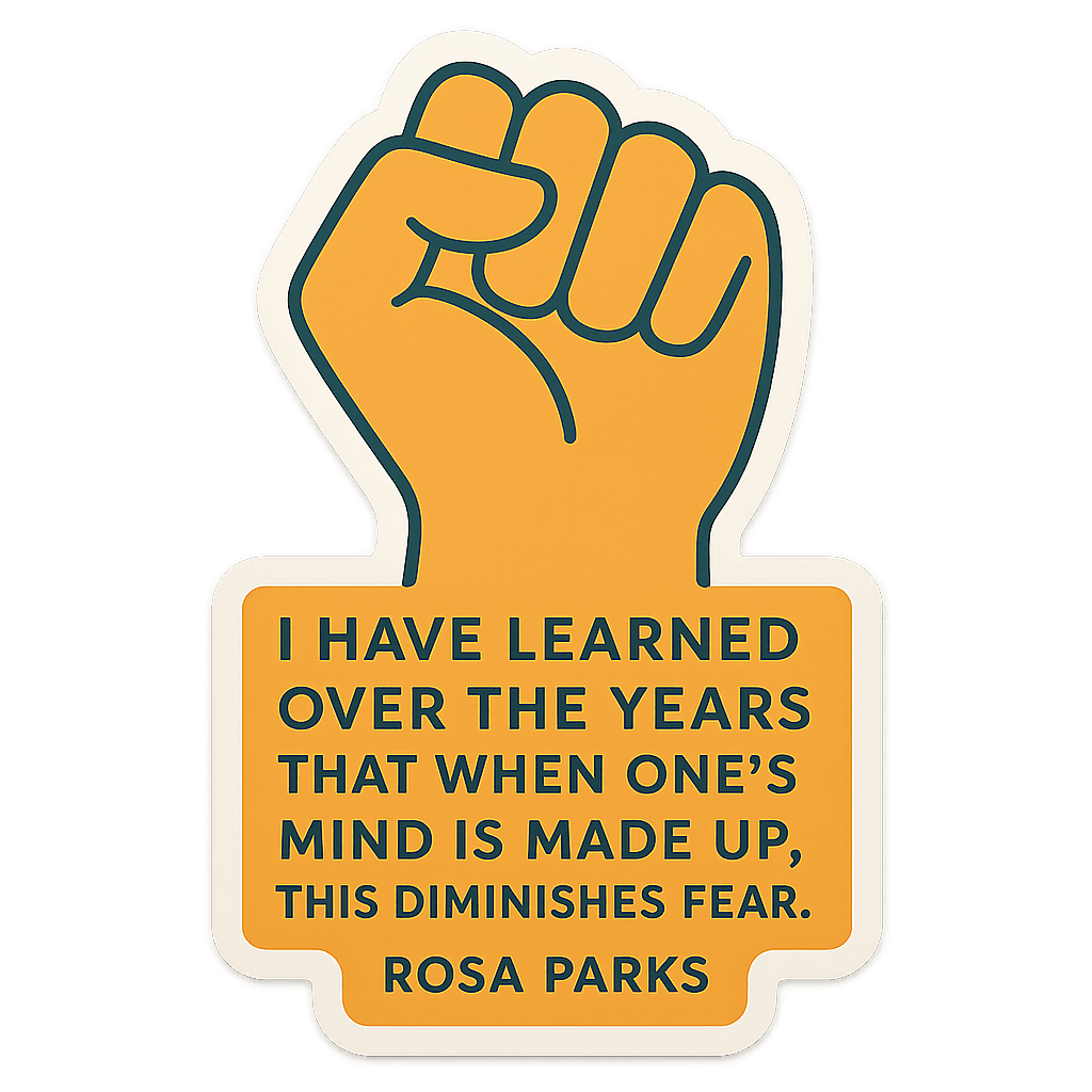 Rosa Parks Quote Empowered Fist