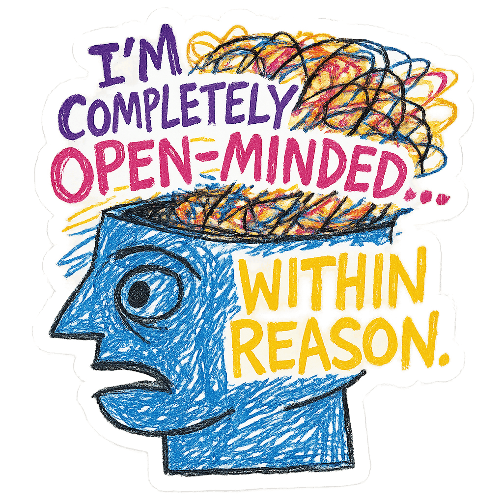 Open-Minded (Within Reason) Art