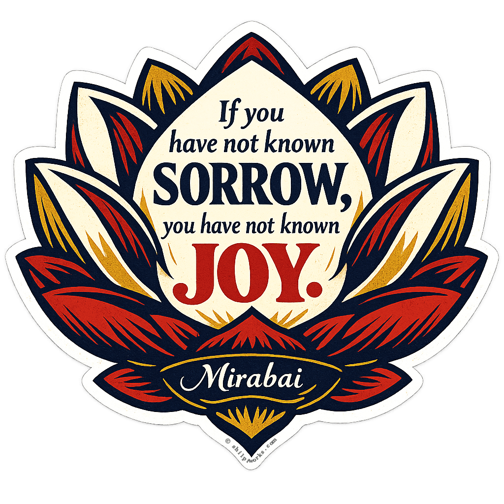 Mirabai's Wisdom: Sorrow and Joy's Intertwined Path