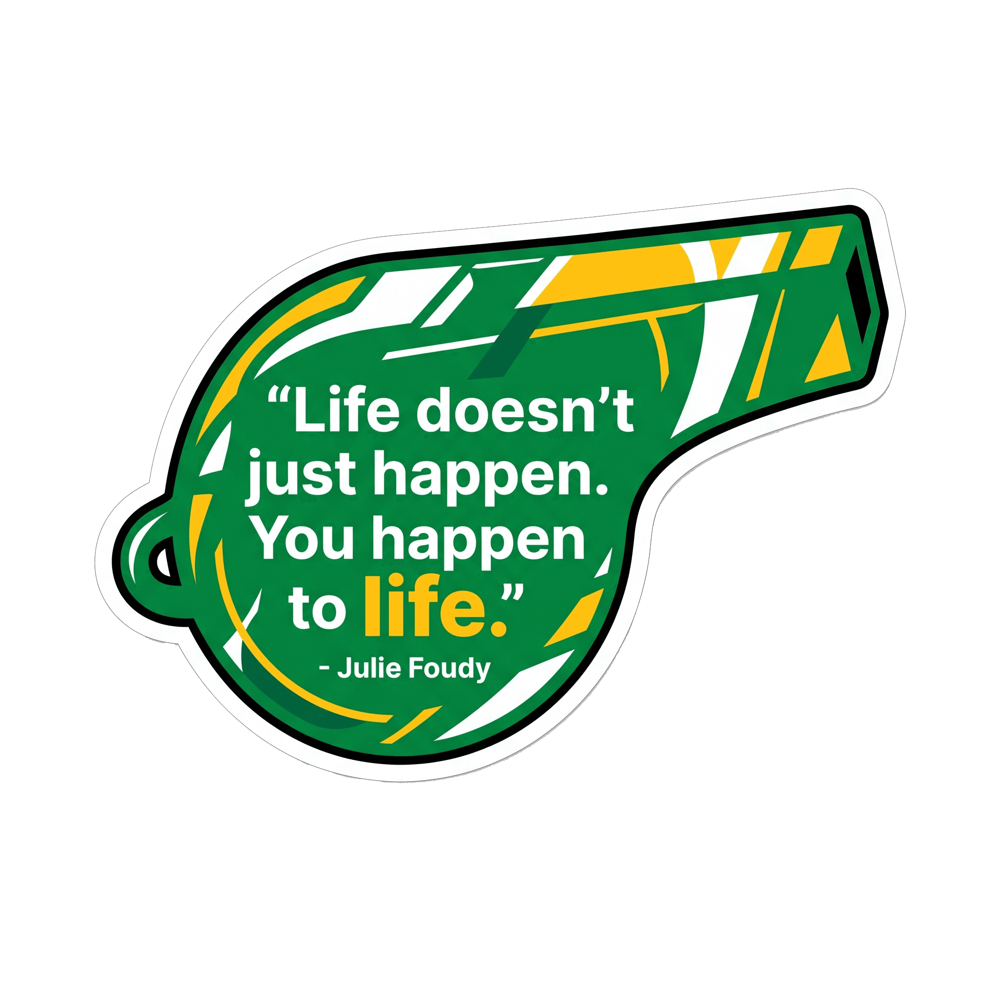 You Happen To Life Empowerment Sticker