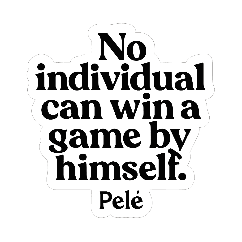 Pelé Teamwork Wisdom for Collective Success