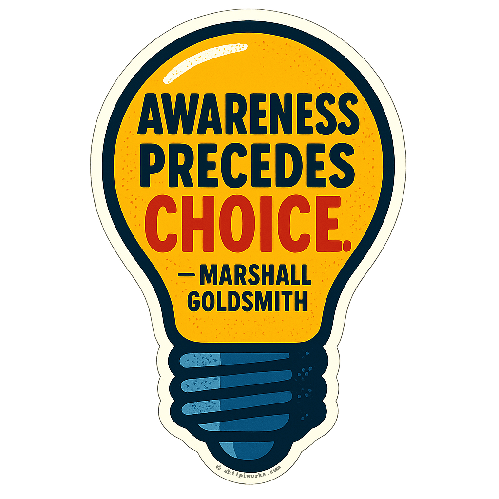 Awareness Precedes Choice Wisdom for Growth