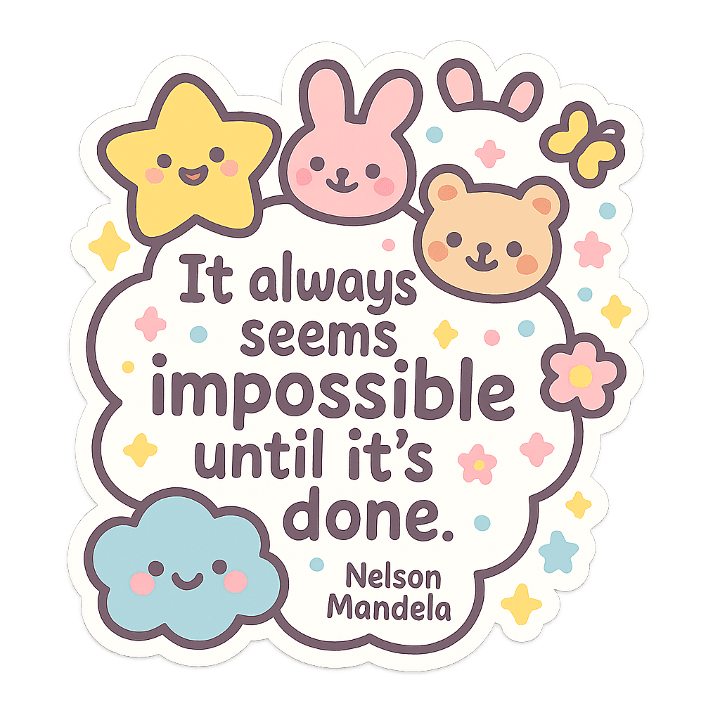 Nelson Mandela's Wisdom: Impossible Becomes Done