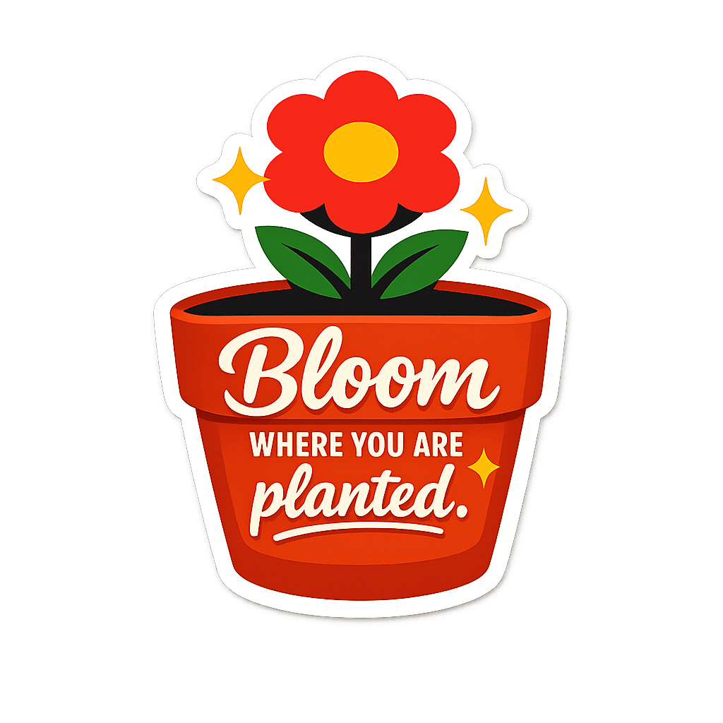 Embrace Growth: Bloom Where You Are