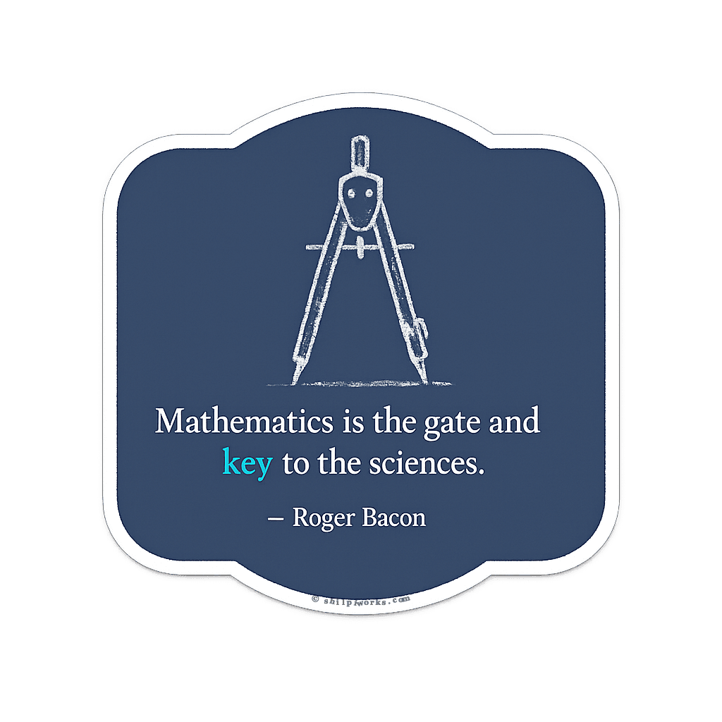 Roger Bacon: Mathematics, Gateway to Sciences Wisdom