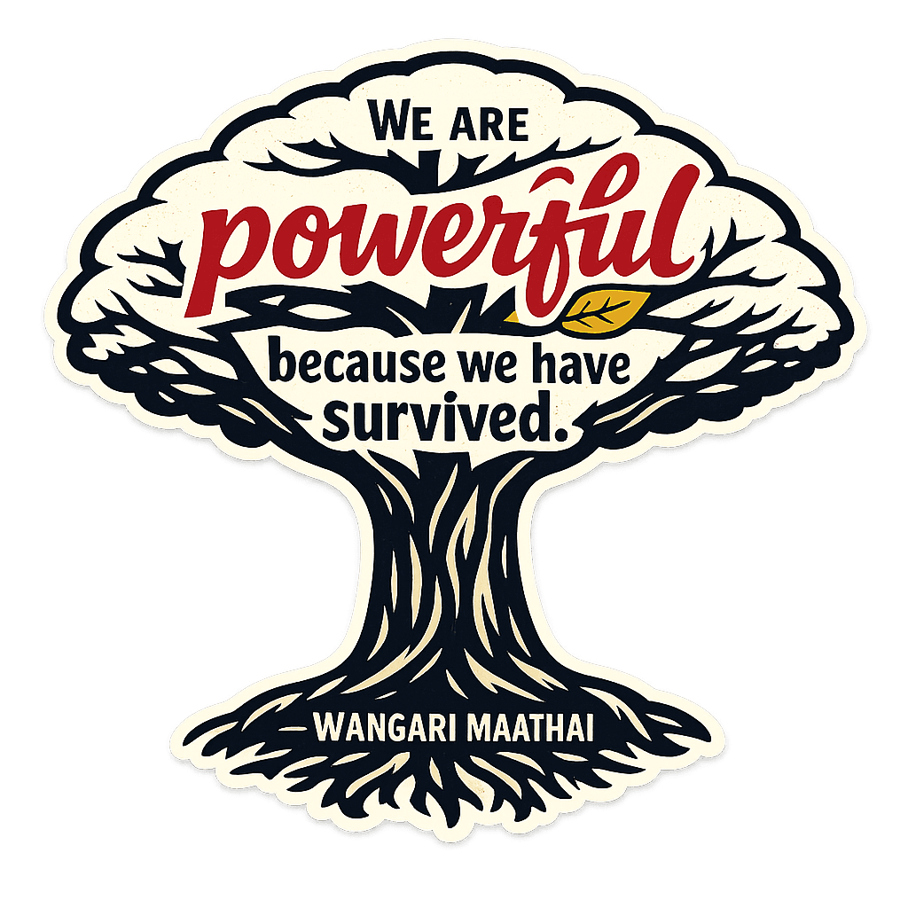 Wangari Maathai Survival Strength Tree