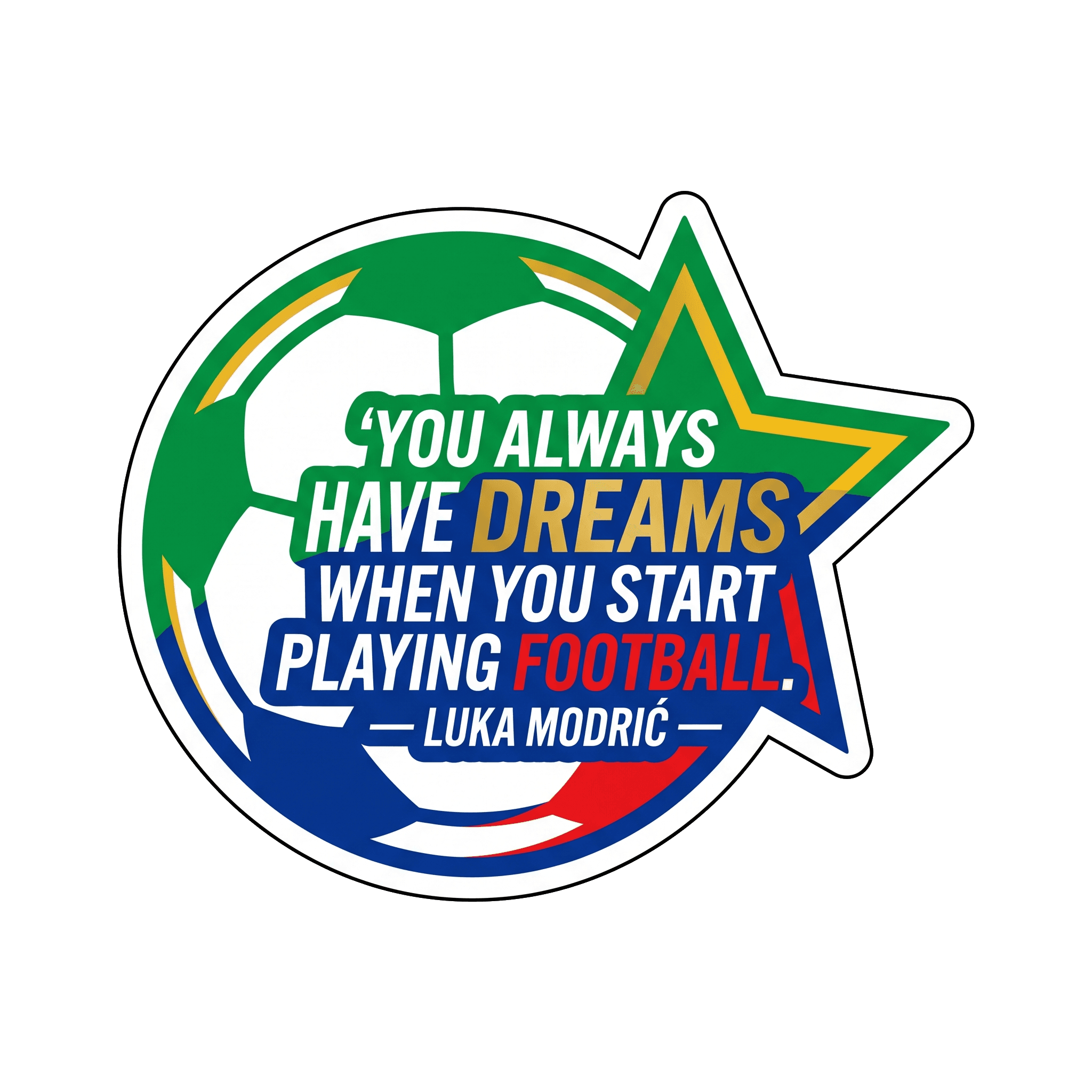 Modrić's Football Dream Quote Sticker