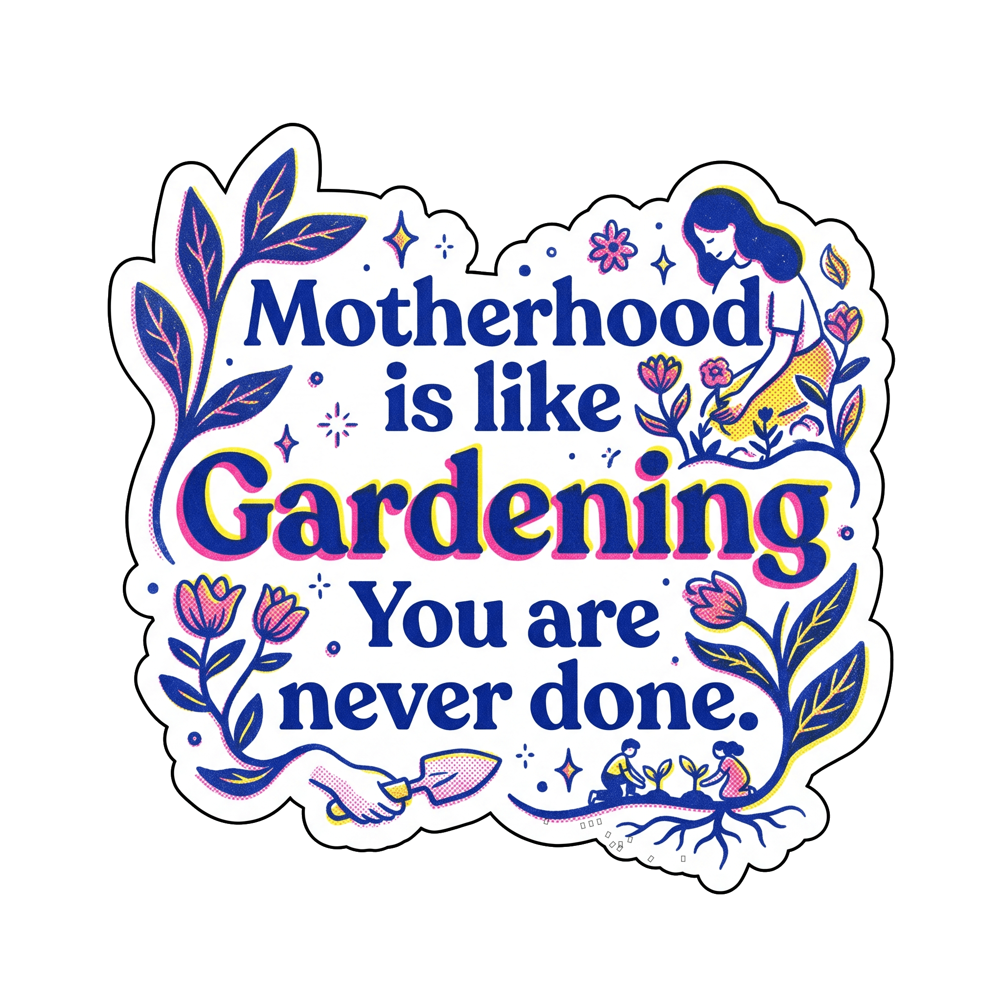Motherhood's Endless Garden Journey